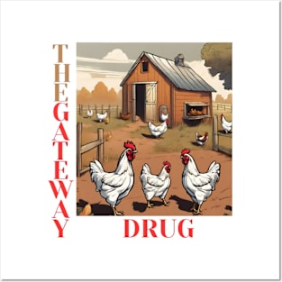 Chickens, the gateway drug Posters and Art